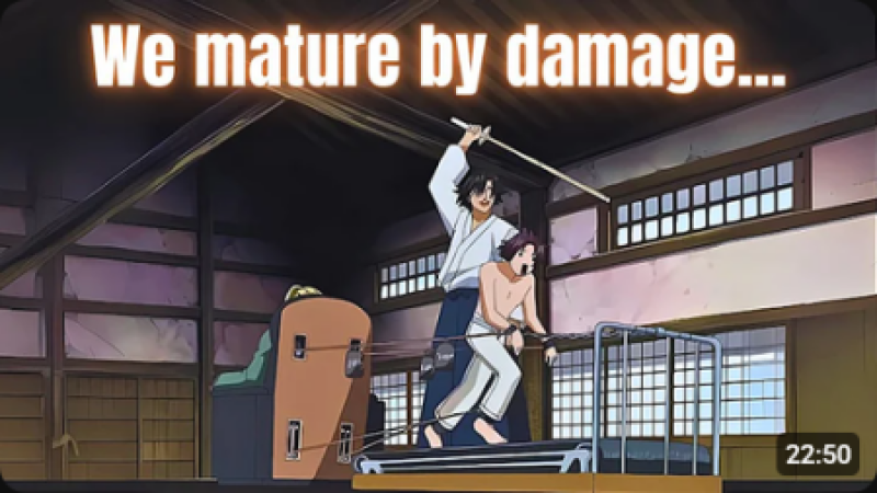 We mature by damage, not by age...