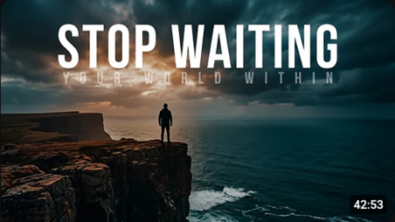 STOP WAITING FOR YOUR LIFE TO BEGIN