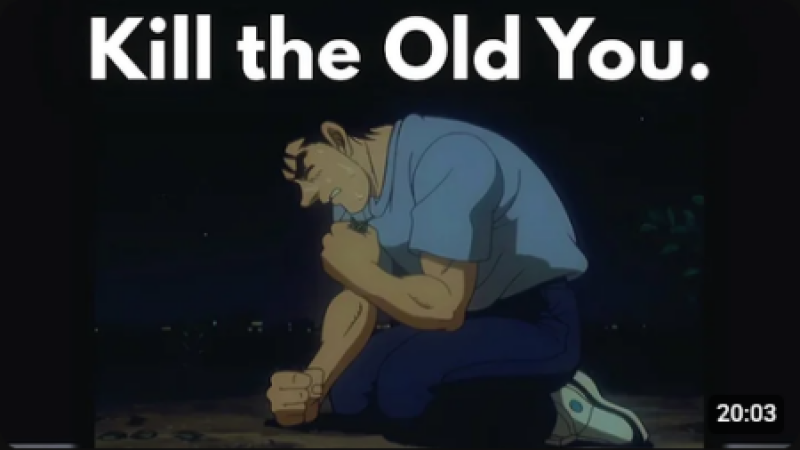 Kill the Old You.