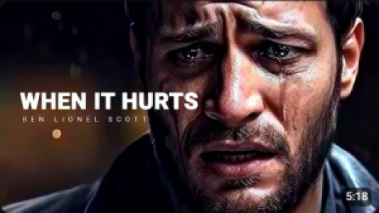 WHEN IT HURTS