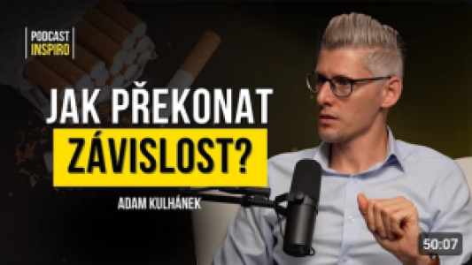 Přední český adiktolog: Když pochopíte, jak závislost funguje, můžete se jí zbavit | Adam Kulhánek